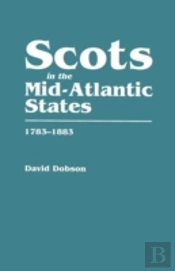Scots In The Mid-Atlantic States, 1783-1883