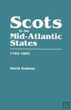 Bertrand.pt - Scots In The Mid-Atlantic States, 1783-1883