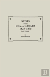 Scots In The Usa And Canada, 1825-1875.