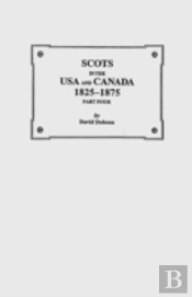 Scots In The Usa And Canada, 1825-1875.