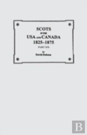 Scots In The Usa And Canada, 1825-1875. Part Six