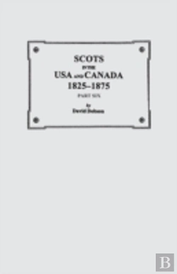 Bertrand.pt - Scots In The Usa And Canada, 1825-1875. Part Six