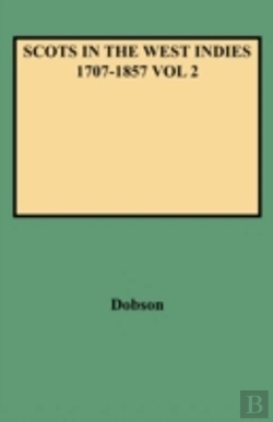 Bertrand.pt - Scots In The West Indies 1707-1857 Vol 2