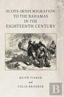 Scots-Irish Migration To The Bahamas In The Eighteenth Century