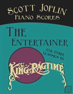 Bertrand.pt - Scott Joplin Piano Scores - The Entertainer And Other Classics By The 