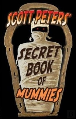 Bertrand.pt - Scott Peters' Secret Book Of Mummies: 101 Ancient Egypt Mummy Facts & Trivia