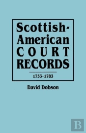 Scottish-American Court Records, 1733-1783