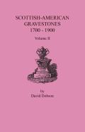 Scottish-American Gravestones, 1700-1900. Volume Ii