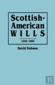Scottish-American Wills, 1650-1900