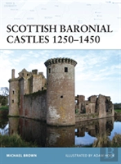 Scottish Baronial Castles 1250â€“1450