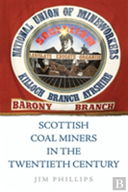 Bertrand.pt - Scottish Coal Miners In The Twentieth Century
