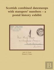 Scottish Combined Datestamps With Stampers Numbers - A Postal History Exhibit