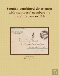 Bertrand.pt - Scottish Combined Datestamps With Stampers Numbers - A Postal History Exhibit