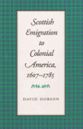 Scottish Emigration To Colonial America, 1607â€“1785