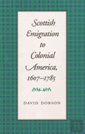 Scottish Emigration To Colonial America, 1607â€“1785
