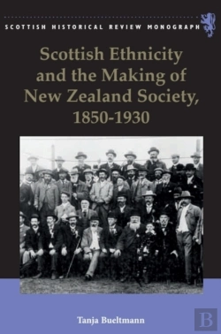 Bertrand.pt - Scottish Ethnicity And The Making Of New Zealand Society, 1850-1930