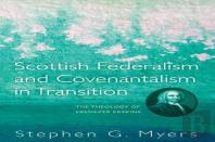 Scottish Federalism And Covenantalism In Transition