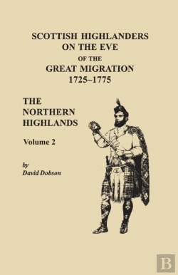 Bertrand.pt - Scottish Highlanders On The Eve Of The Great Migration, 1725-1775. The Northern Highlands, Volume 2