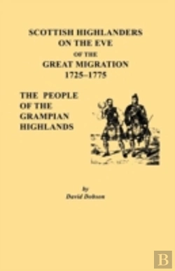 Bertrand.pt - Scottish Highlanders On The Eve Of The Great Migration, 1725-1775. The People Of The Grampian Highlands