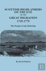 Scottish Highlanders On The Eve Of The Great Migration, 1725-1775. The People Of The Hebrides
