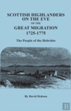 Bertrand.pt - Scottish Highlanders On The Eve Of The Great Migration, 1725-1775. The People Of The Hebrides