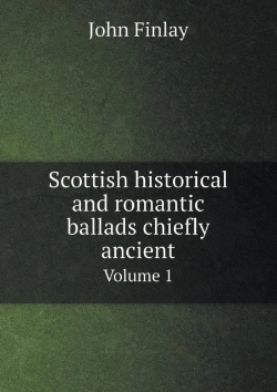 Bertrand.pt - Scottish Historical And Romantic Ballads Chiefly Ancient Volume 1