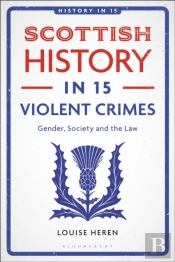 Scottish History In 15 Violent Crimes