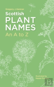 Scottish Plant Names: An Aâ€“Z