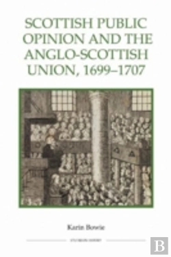 Bertrand.pt - Scottish Public Opinion And The Anglo-Scottish Union, 1699-1707