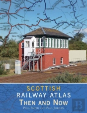 Scottish Railway Atlas Then And Now
