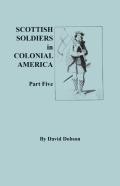 Scottish Soldiers In Colonial America, Part Five