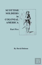 Scottish Soldiers In Colonial America, Part Five