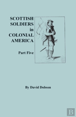 Bertrand.pt - Scottish Soldiers In Colonial America, Part Five