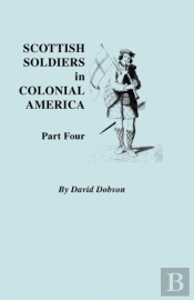 Scottish Soldiers In Colonial America. Part Four