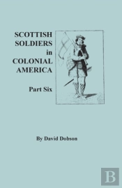 Scottish Soldiers In Colonial America, Part Six