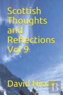 Scottish Thoughts And Reflections Vol 9