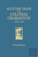 Scottish Trade With Colonial Charleston, 1683-1783