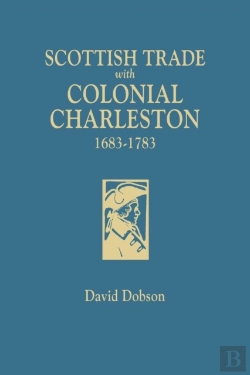 Bertrand.pt - Scottish Trade With Colonial Charleston, 1683-1783