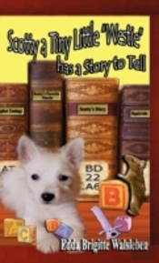 Scotty A Tiny Little 'Westie' Has A Story To Tell