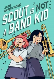 Scout Is Not A Band Kid