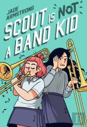 Scout Is Not A Band Kid