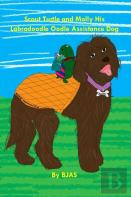 Scout Turtle And Molly His Labradoodle Oodle Assistance Dog