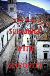 Scrabble With Slivovitz - Once Upon A Time In Yugoslavia
