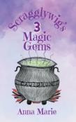 Scragglywig'S 3 Magic Gems