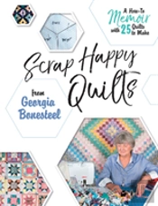 Scrap Happy Quilts From Georgia Bonesteel