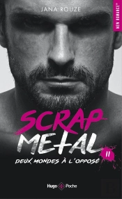 Scrap Metal Tome 2 : Deux Mondes À L'Opposé