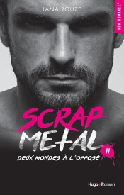 Scrap Metal Tome 2 : Deux Mondes À L'Opposé