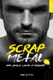 Scrap Metal Tome 3 : Une Seule Ligne D'Arrivée
