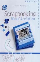 Scrapbooking ; Récup' & Création