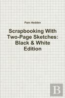 Scrapbooking With Two-Page Sketches: Black & White Edition